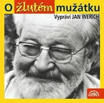 O žlutém mužátku - Jan Werich [CD]