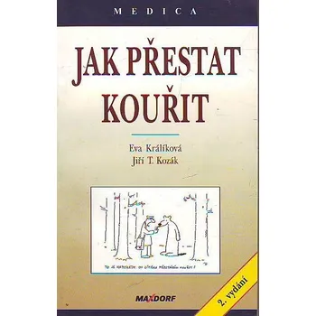 Jak přestat kouřit - Eva Králíková Jak přestat kouřit - Eva Králíková