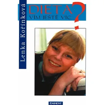 Dieta? Vím ještě víc - Lenka Kořínková