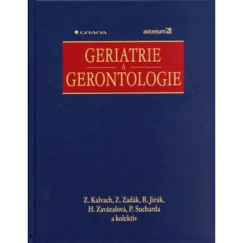 Geriatrie a gerontologie - Zdeněk Kalvach a kol.
