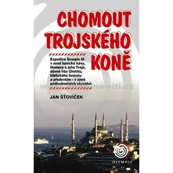 Literární cestopis Chomout Trojského koně - Jan Šťovíček