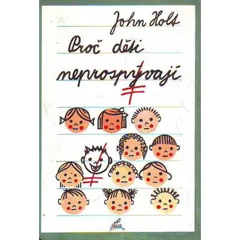 Proč děti neprospívají - John Holt