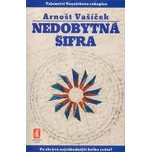 Nedobytná šifra - Arnošt Vašíček