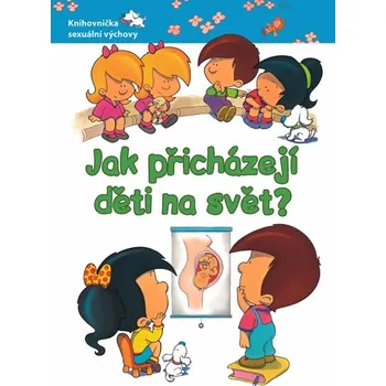 Jak přicházejí děti na svět?