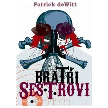 Bratři Sestrovi - Patrick deWitt 
