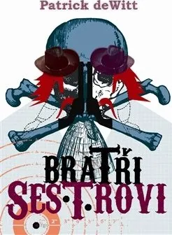 Bratři Sestrovi - Patrick deWitt 