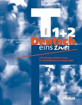 Německý jazyk Deutsch eins, zwei - testy 1 + 2: autorů Kolektiv