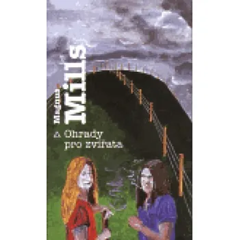 Ohrady pro zvířata - Magnus Mills