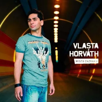 Česká hudba Místo zázraků - Vlasta Horváth [CD]