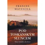 Pod toskánským sluncem - Frances…