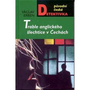 Trable anglického šlechtice v Čechách - Václav Erben