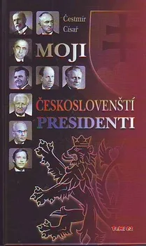 Moji českoslovenští prezidenti - Čestmír Císař