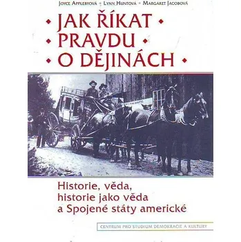 Jak říkat pravdu o dějinách - Joyce Applebyová