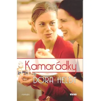 Kamarádky - Dora Heldt Kamarádky - Dora Heldt