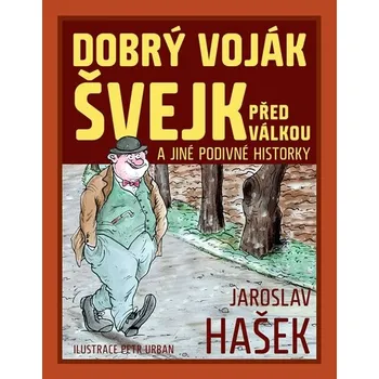 Dobrý voják Švejk před válkou a jiné podivné historky - Jaroslav Hašek + DVD