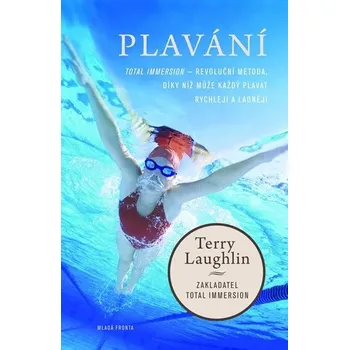 Plavání: Plavat skvěle může každý - Terry Laughlin Plavání: Plavat skvěle může každý - Terry Laughlin