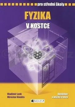Fyzika v kostce pro střední školy - Miroslav Vondra