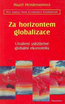 Za horizontem globalizace - Hazel Hendersonová