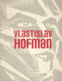Umění Vlastislav Hofman: Rostislav Švácha