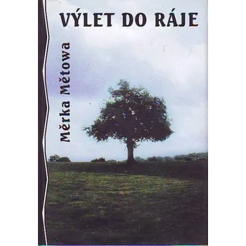 Výlet do ráje - Měrka Mětowa