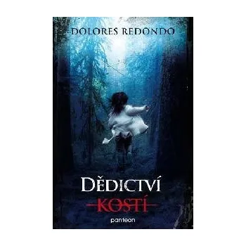 Dědictví kostí - Dolores Redondo