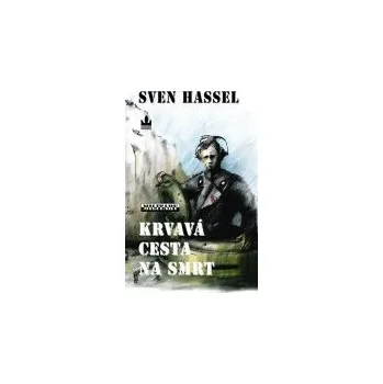 Krvavá cesta na smrt - Hassel Sven