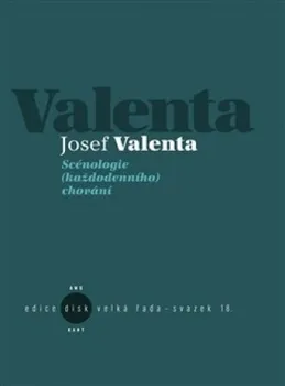 Umění Scénologie (každodenního) chování: Josef Valenta