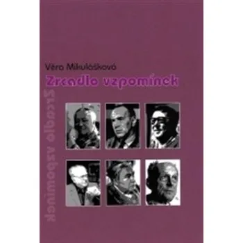 Literární biografie Zrcadlo vzpomínek: Věra Mikulášková 