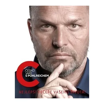 Česko vaří s Pohlreichem - Zdeněk Pohlreich Česko vaří s Pohlreichem - Zdeněk Pohlreich