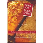 Dobré věci nejsou špatné - Marie Noe