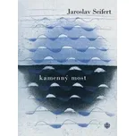 Kamenný most - Jaroslav Seifert