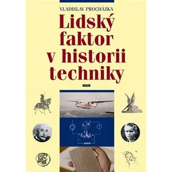 Lidský faktor v historii techniky -…