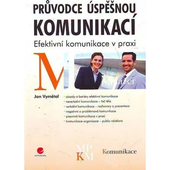 Osobní rozvoj Průvodce úspěšnou komunikací - Jan Vymětal