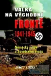 Válka na východní frontě 1941 - 1945:…