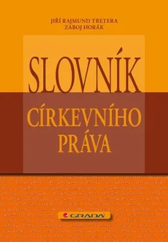 Duchovní literatura Slovník církevního práva: Jiří Rajmund Tretera