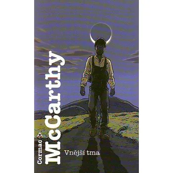 Vnější tma - Cormac McCarthy Vnější tma - Cormac McCarthy