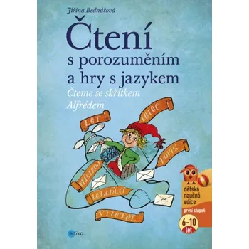 První čtění Čtení s porozuměním a hry s jazykem - Jiřina Bednářová