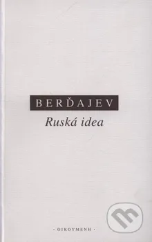 Ruská idea: Nikolaj A. Berďajev