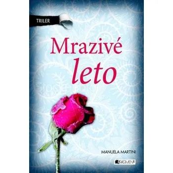 Mrazivé léto - Manuela Martini 