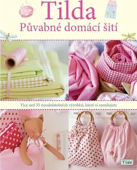 Tilda - Půvabné domácí šití