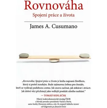 Rovnováha: Spojení práce a života - James A. Cusumano