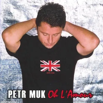 Česká hudba Oh L'Amour - Petr Muk [CD]