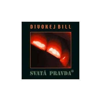 Česká hudba Svatá pravda - Divokej Bill [CD]