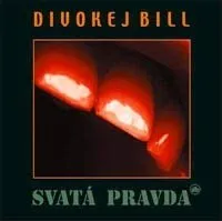 Česká hudba Svatá pravda - Divokej Bill [CD]