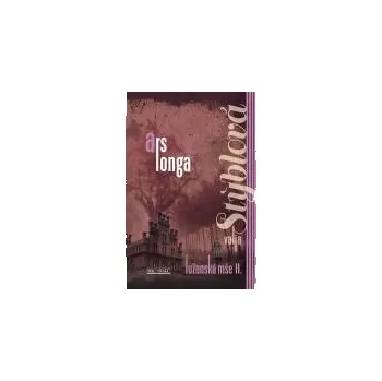 Lužanská mše Ars Longa - Valja Stýblová Literární biografie Lužanská mše Ars Longa - Valja Stýblová