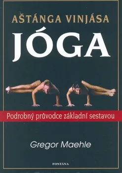 Aštánga Vinjása Jóga - Gregor Maehle (2011, brožovaná)