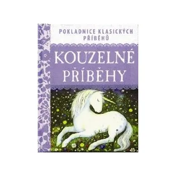 Kouzelné příběhy - Pokladnice klasických příběhů - Edice