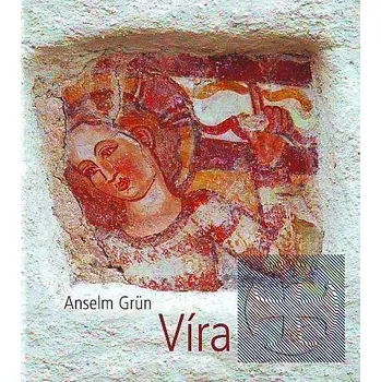 Víra - Anselm Grün Duchovní literatura Víra - Anselm Grün
