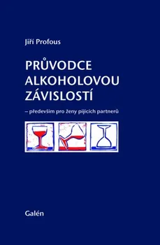 Průvodce alkoholovou závislostí - Jiří Profous