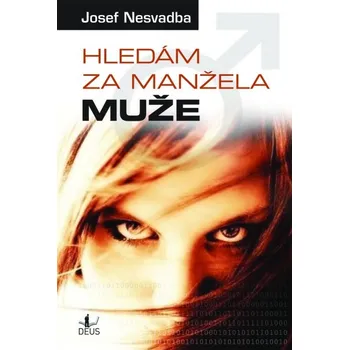 Hledám za manžela muže - Josef Nesvadba